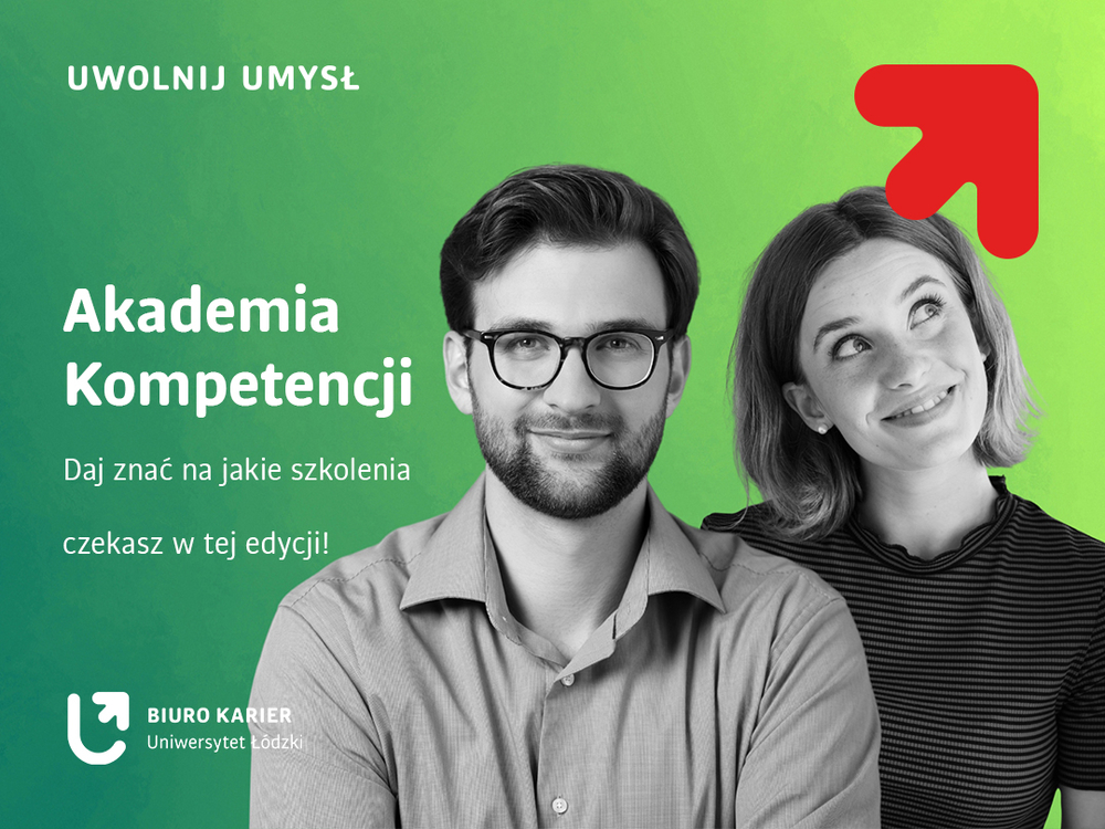 grafika Akademii Kompetencji, czarno-białe postaci mężczyzny w okularach i kobiety na zielonym tle, z napisem Daj znać na jakie szkolenia czekasz w tej edycji i logo Biuro Karier UŁ w lewym dolnym rogu